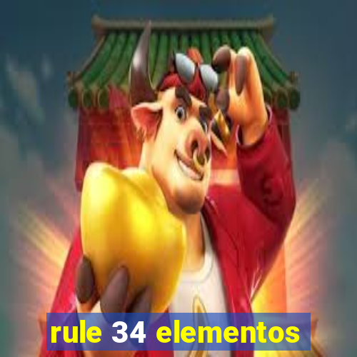 rule 34 elementos